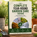 The Complete Year-Round Garden Care Guide | Printable Garden Planner
